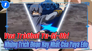 Vua TròChơi Yu-Gi-Oh! 
Những Trích Đoạn Hay Nhất Của Yuya Edo_1