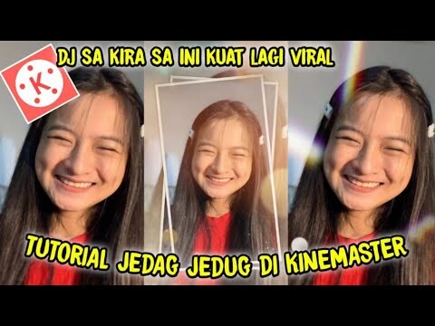 cara membuat video jedag jedag keren di kinemaster | dj sa kira sa ini  kuat lagi viral