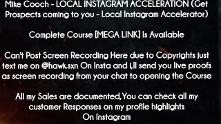Mike Cooch - LOCAL INSTAGRAM ACCELERATION (Get Prospects coming to you - Local Instagram Accelerator