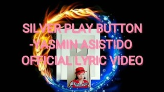 SILVER PLAY BUTTON - Yasmin Asistido (Official Lyric Video)