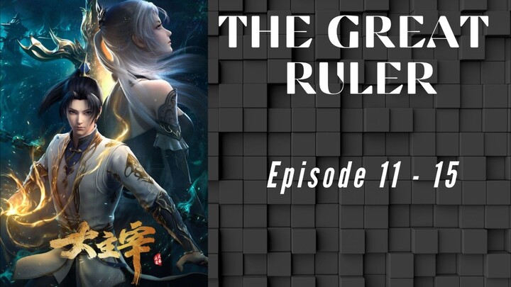 The Great Ruler 11 - 15