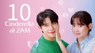 Cinderella at 2 am Episode 10(Eng Sub)