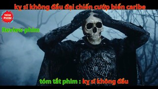 tóm tắt phim Kỵ Sĩ Không Đầu - phim kinh điển của tuổi thơ bao người