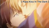 [BL] Papa Kiss In The Dark : คุณทำผมเจ็บนะ