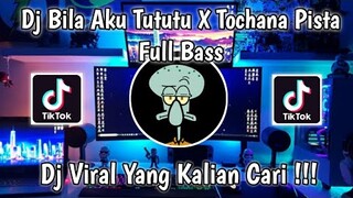 DJ BILA AKU TUTUTU X TOCHANA PISTA FULL BASS VIRAL TIK TOK TERBARU 2021 YANG KALIAN CARI !