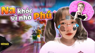 [Free Fire] Na Khóc Khi Xa Phú ? Yêu Xa Thật Khó Khăn ... | HEAVY NA GÂY MÊ