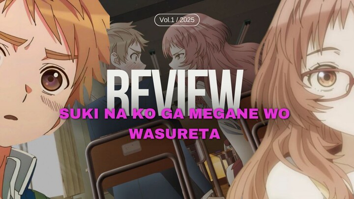 Bucinan modal lupa bawa barang?!! Review anime Suki Na Ko Ga Megane Wo Wasureta