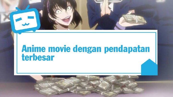 Anime movie dengan pendapatan terbesar