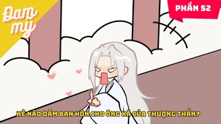#52 Kẻ nào dám ban hôn cho ông xã của thượng thần? | Review Đam Mỹ