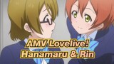 AMV Lovelive!
Hanamaru & Rin
