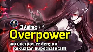 3 Daftar Rekomendasi Anime Overpower dengan MC yang Punya Kekuatan Supernatural | Anime Gamedroid