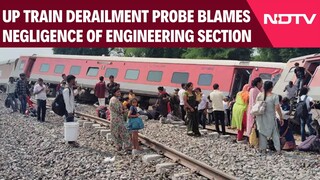 Gonda Train Accident | UP Train Derailment Probe Blames Negligence Of Engineering Section