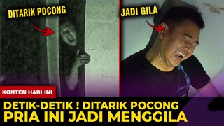 🔴 1260- PRIA INI DITARIK POCONG HINGGA MENGGILA