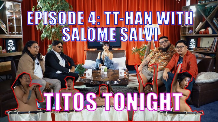 EP 4: TT-HAN WITH SALOME SALVI