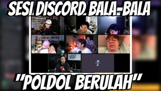 SESI DISCORD BALA BALA " P0LD0L BERULAH "!!!