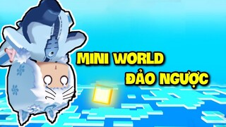 MỌI THỨ BỊ ĐẢO NGƯỢC TRONG MINI WORLD MEOWPEO IQ VÔ CỰC HACK NÃO CHỦ MAP PARKOUR VÀ CÁI KẾT