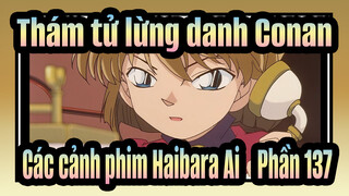 [Thám tử lừng danh Conan|4K]|Các cảnh phim Haibara Ai TV137_D