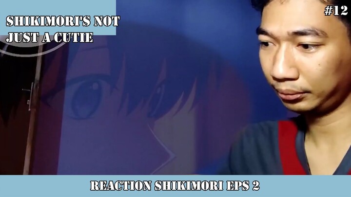 REACTION SHIKIMORI EPISODE 2 #14