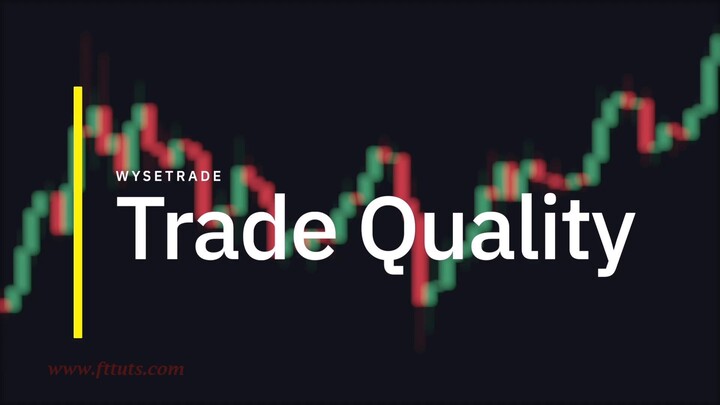 02. Trade Quality [Expanded]