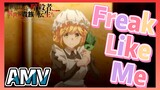 [Freak Like Me] AMV