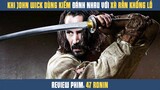 [Review Phim] Khi JOHN WICK Là Samurai Và Dùng Kiếm Đánh Nhau Với Rồng Thần Khổng Lồ