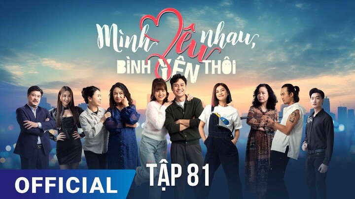 Mình Yêu Nhau, Bình Yên Thôi Tập 81 | Phim truyền hình VTV3 hay nhất 2024 | Full HD | SK Pictures