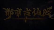 Urban Ancient Immortal Doctor episode 57 sub indo