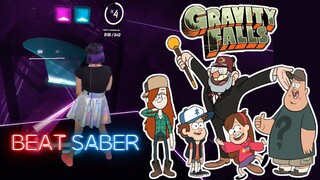 GRAVITY FALLS Theme Song in BEAT SABER! [Full Combo]