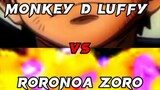 MONKEY D LUFFY VS RORONOA ZORO