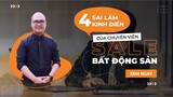 4 SAI LẦM KINH ĐIỂN CỦA CHUYÊN VIÊN SALE BẤT ĐỘNG SẢN | Học Viện CEO Việt Nam