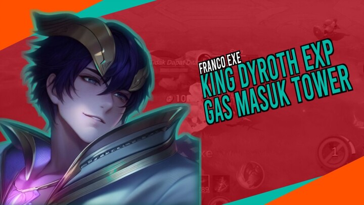 FRANCO EXE - KING DYROTH PANTANG PULANG SEBELUM MASUK KE TOWER BANG!