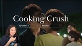 Cooking Crush อาหารเป็นยังไงครับหมอ Episode 5 Reaction