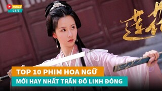 Top 10 phim Hoa Ngữ mới hay nhất do Trần Đô Linh đóng không nên bỏ lỡ|Hóng Cbiz