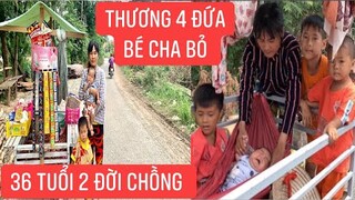 Một mình nuôi 4 đứa con cả 2 người chồng đều bỏ..!