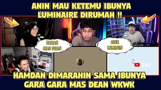 ANIN Mau Ketemu Ibunya LUMINAIRE Dirumah❗HAMDAN Dimarahin Ibunya Gara2 MAS DEAN WKWK