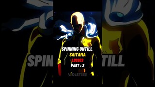 Spinning Untill Saitama Losses (Part - 2)🔥|| #saitama #manga #opm | #anime #debate #trending #shorts