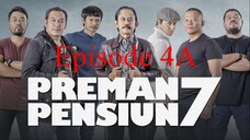 Preman Pensiun 7 Eps. 4A