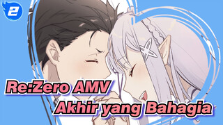 Re:Zero AMV
Akhir yang Bahagia_2