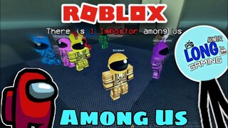 AMONG US Nhưng Ở Trong ROBLOX?!? Impostor - LongHunter Gaming