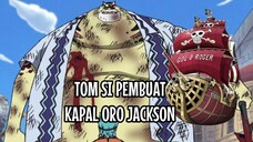 TOM SI PEMBUAT KAPAL RAJA BAJAK LAUT #ONEPIECE