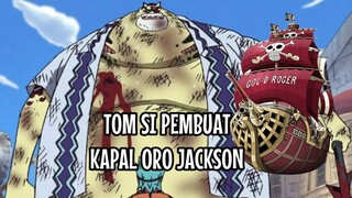 TOM SI PEMBUAT KAPAL RAJA BAJAK LAUT #ONEPIECE