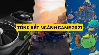 Tổng Kết Ngành Game Năm 2021