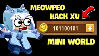 Hướng dẫn Hack Xu đơn giản nhất trong Mini world | Meowpeo TV