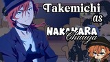 •Tokyo Revengers react to Takemichi as Nakahara Chuuya• SPOILER