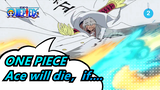 ONE PIECE|【Garp】If you can't do it, Ace will die!_2