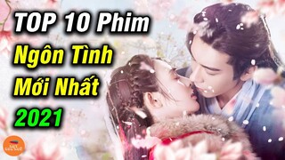 Top 10 Phim Ngôn Tình Trung Quốc Mới Nhất Hay Nhất Năm 2021 Được Chiếu Trên Ứng Dụng iQIYI Việt Nam