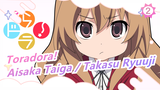 [Toradora! /Mashup] Aku Mau Cinta Biasa - Pertemuan & Ikatan Aisaka Taiga & Takasu Ryuuji_B2