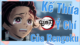 Kế Thừa Ý Chí Của Rengoku