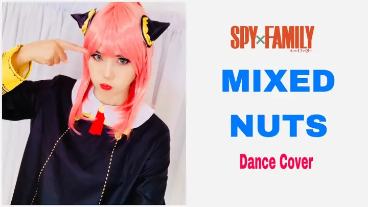 MIXED NUTS DANCE | Spy x Family OST | ANYA COSPLAY