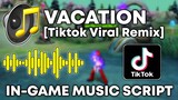 Vacation TIKTOK Remix In-Game Music Script | Full Soundtrack and No Error | Mobile Legends